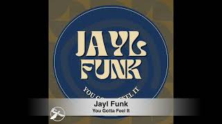 Jayl Funk - You Gotta Feel It