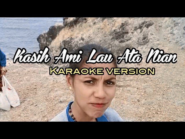 Karaoke 🎤 lagu Maumere |Kasih Ami Lau ata nian| #lagumaumereterbaru #karaokeversion class=