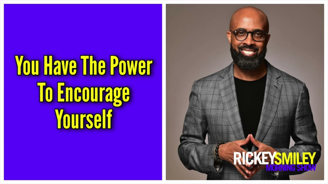 You Have The Power To Encourage Yourself