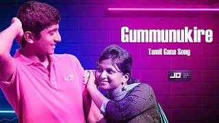 Gummunu Kire Official HD Video song | Gana Song | கும்முன்னு கிரே Song | HD Video Song #jdmusic