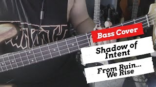Shadow of Intent - From Ruin... We Rise | Bass Cover | + TABS