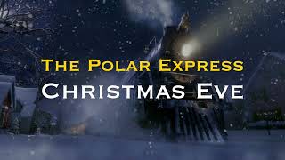 The Polar Express | Christmas Instrumental Music and Ambience | Christmas Eve