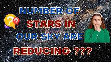 "Where have all the stars gone ? The Shocking Truth Behind Our Dimming Night Sky!" lost stars? light
