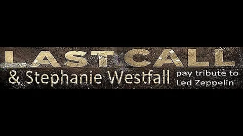 LAST CALL & STEPHANIE WESTFALL pay tribute to Led ...
