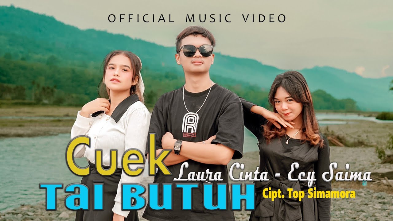 Laura Cinta Feat Ecy Saima - Cuek Tai Butuh (Official Music Video) 