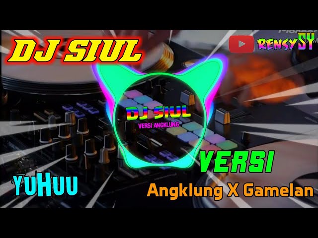 🔴DJ SIUL | VERSI ANGKLUNG | DJ VIRAL TIK TOK | REMIX PRODUCTION | X GAMELAN | SANTUY class=