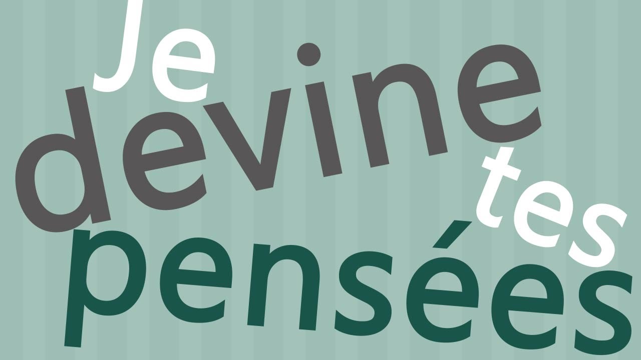 Test je devine tes pensées YouTube Test je devine tes pensées YouTube