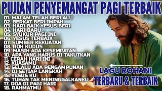 Download Lagu FULL ALBUM PUJIAN PENYEMANGAT PAGI - KUMPULAN LAGU ROHANI TERBAIK MP3 Download Lagu FULL ALBUM PUJIAN PENYEMANGAT PAGI - KUMPULAN LAGU ROHANI TERBAIK MP3