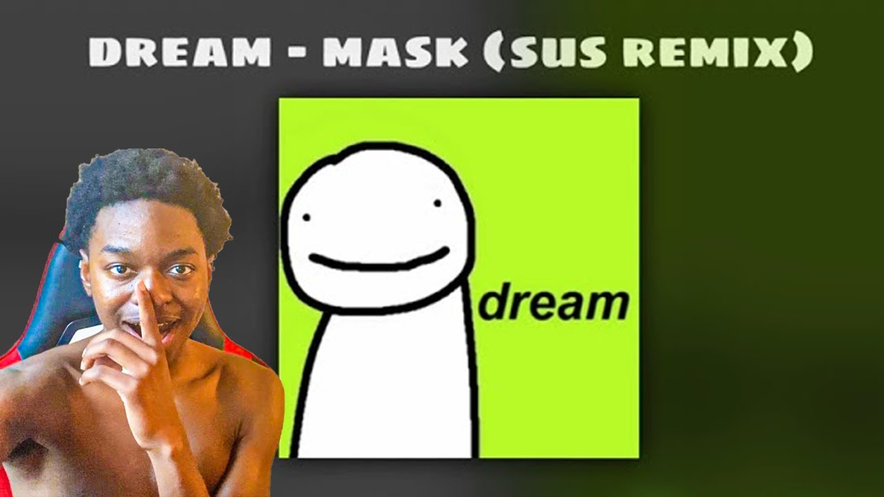 Sus Mask WATCHING Dream - Mask (Official Sus Remix) UNTIL I SAY SOMETHING SUS ...