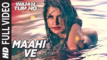 Maahi Ve Full Video Song Wajah Tum Ho | Neha Kakkar, Sana, Sharman, Gurmeet | Vishal Pandya