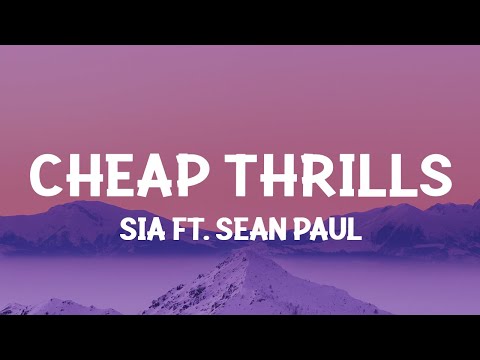 Sia - Cheap Thrills (Lyrics) ft. Sean Paul