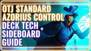 ☀️Azorius Control💧Standard OTJ Sideboard Guide & Deck Tech