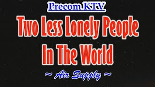 Two Less Lonely People In The World / Karaoke Song / Air Supply