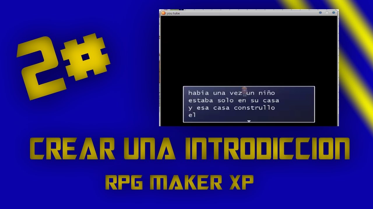 2# - | Rpg Maker Xp | Crear Una Introduccion - YouTube