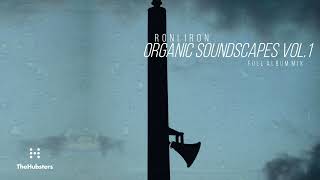 Roni Iron - Organic Soundscapes Vol.1 (Full Album Mixed)