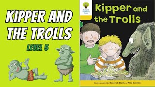 Kipper and the Trolls. Oxford Reading Tree - Level 5.