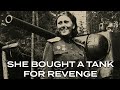 The Widow Who Bought a Tank to Avenge Her Husband