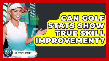 Can Golf Stats Show True Skill Improvement? - Golf Stats Report
