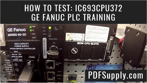 How-To Troubleshoot: IC693CPU372 (GE Fanuc PLC Training/Series 90-30)