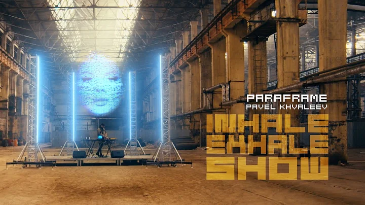Pavel Khvaleev pres. PARAFRAME Inhale & Exhale Liv...