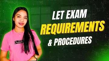 LET EXAM PROCEDURES AND REQUIREMENTS 2025