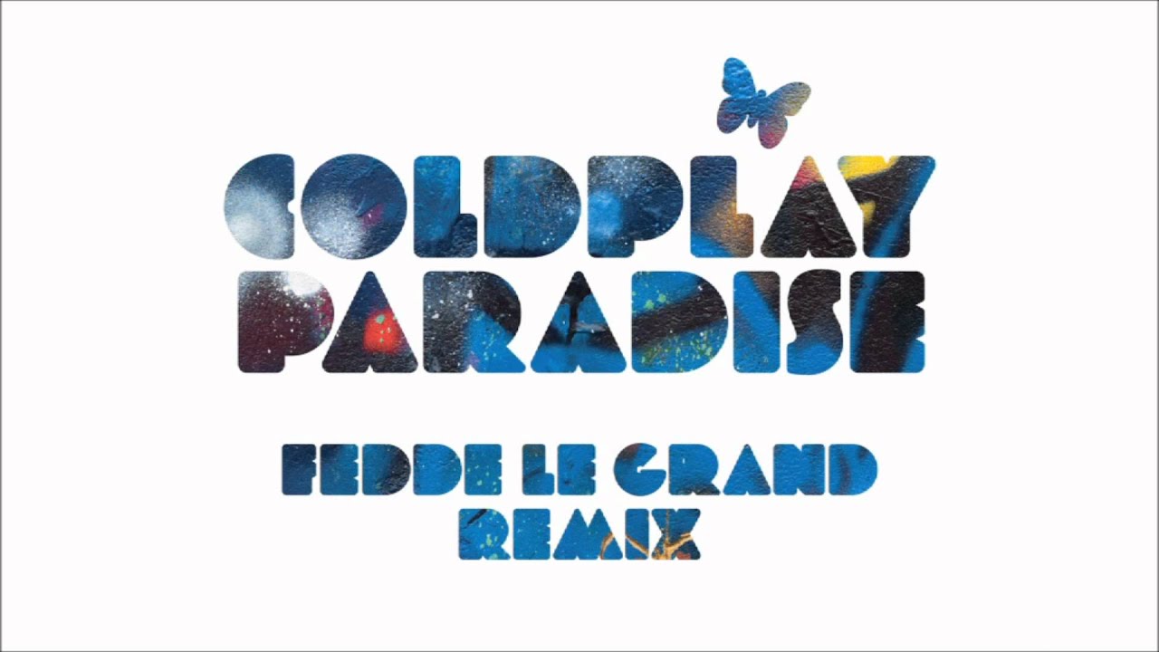 coldplay paradise fedde le grand remix