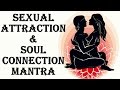 WARNING ! SEXUAL ATTRACTION MANTRA : VERY POWERFUL !