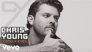 Chris Young - Lonely Eyes (Official Audio) chords