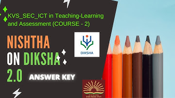 COURSE - 2 DIKSHA 2.0 | ICT in Teaching-Learning and Assessment ANSWER KEY BY - K.RICHARD FERDINAND