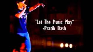 Let The Music Play - Pratik Dash