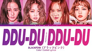 BLACKPINK 'DDU-DU DDU-DU (Japanese ver.)' 歌詞 Color Coded Lyrics [Kan/Rom/Eng]