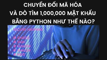 🔥 🔥 🔥 🔥🔥 Clip cực hot! - Chuyển đổi mã hóa và dò tìm 1,000,000 mật khẩu bằng #Python như thế nào?