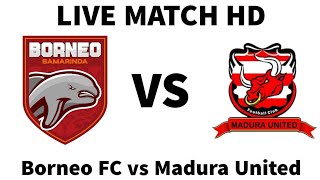 ⚽ LIVE SCORE: Borneo FC vs Madura United Live Match Score - Indonesian Liga 1