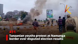 Tanzanian youth protest at Namanga border over alleged election irregularities
