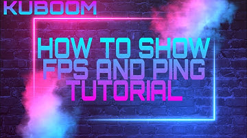 [KUBOOM] How To Check Your "FPS" and "PING" Tutorial...
