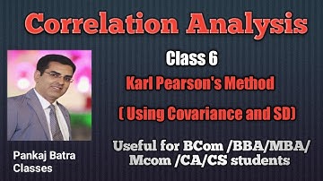 Class 6 | Correlation Analysis | Karl Pearson  using Covariance & SD | Pankaj Batra Classes