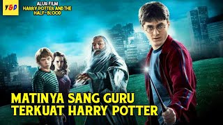 Matinya Sang Kepala Sekolah Hogwarts - ALUR CERITA FILM Harry Potter And The Half-Blood Prince