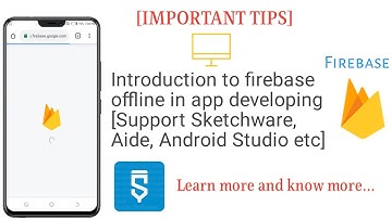 [Important tips] Introduction to firebase offline in app developing [Support Sketchware, Aide, etc]