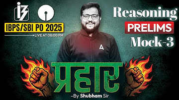 IBPS PO/SBI PO 2025 | IBPS PO Reasoning Mock Based On New Pattern #3 | Reasoning By Shubham Sir