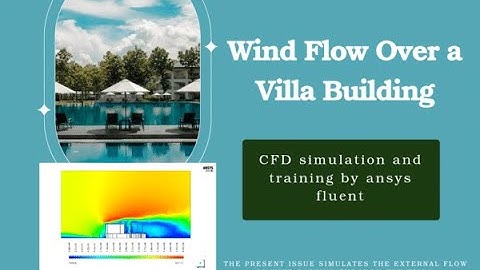 Wind Flow Over a Villa Building CFD Simulation