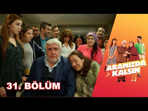 Aramızda Kalsın - 31. Bölüm HD