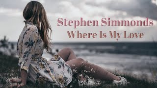 Stephen Simmonds  - Where Is My Love / refresh -2022