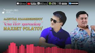 Ajiniyaz Xojambergenov & Maxset Polatov - Guller quraday