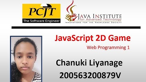 JavaScript 2D Game Development | Java Institute |Chanuki Liyanage