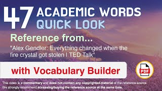 47 Academic Words Quick Look Ref from "Everything changed when the fire crystal got stolen | TED"
