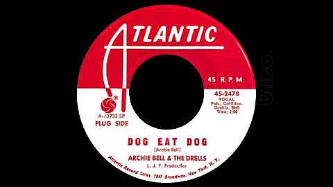 Archie Bell & The Drells - Dog Eat Dog