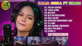 FULL ALBUM TERBARU 2022 // DUA LALAKI - KALIA SISKA ft SKA86 | KENTRUNG VERSION