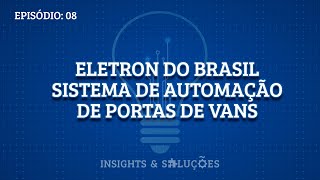 Insights & Soluções: Eletron do Brasil