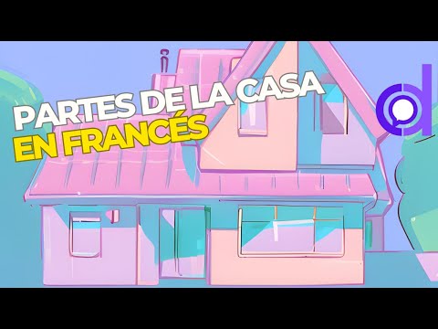 Las partes de la casa en francés y su traducción al español