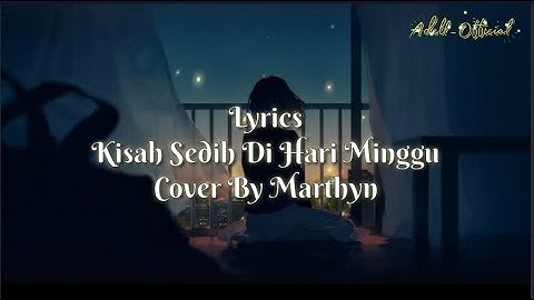 Kisah Sedih Di Hari Minggu - Cover Marthyn (Video Lyrics)